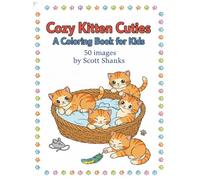 Cozy Kitten Cuties: A Coloring Book For Kids