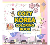 Cozy Korea Coloring Book: Relaxing Korean Aesthetic Scenes - Cafes, Street Food, and Peaceful Traditions for Stress Relief
