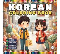 Cozy Korean Coloring Book for Adults Men Women Kids Young Boys Girls Teens South Korea Culture Coloring Activity Book Cool Korean City Village People ... Korean Stress Relief Relaxation Coloring Book
