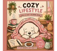 Cozy Lifestyle coloring book: Cozy Moments and Simple Pleasures for Relaxing, Mindful Coloring
