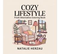 Cozy Lifestyle: Fresh Alternative Coloring Book - Everyday Scenes from Coffee Shops to Crafty Corners | Kawaii Comfort & Cottagecore Moments for Relaxing Adults