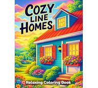 Cozy Line Homes Coloring Book for Adults and Teens: Cute Cozy Houses, Relaxing Line Art, Warm Home Scenes, Stress Relief Coloring Pages, Aesthetic Cottage Life, Simple Cozy Illustrations