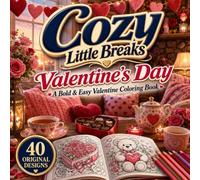 Cozy Little Breaks: Valentine's Day: A Bold & Easy Love and Friendship Coloring Book For Adults & Kids