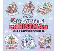 Cozy Little Christmas: Bold & Easy Coloring Book for Adults, Teens and Seniors with Cute Holiday Scenes for Relaxation