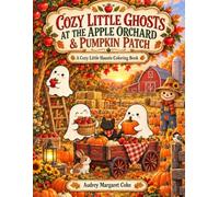 Cozy Little Ghosts at the Apple Orchard: A Spooky-Sweet Autumn Coloring Book