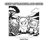 Cozy Little Highland Cows: A Cute Highland Cow Monochrome Coloring Book
