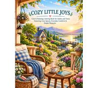 cozy little joys: cute and relaxing coloring book for adults and teens featuring cozy spaces, everyday comforts and simple pleasures