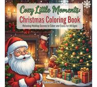 Cozy Little Moments: Christmas Coloring Book: Relaxing Holiday Scenes to Color and Enjoy for All Ages