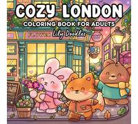 Cozy London: Coloring Book for Adults with Adorable Characters Exploring Iconic London
