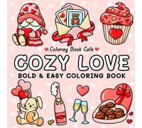 Cozy Love: Cute and Cozy Coloring Book for Adults & Teens with Easy and Bold Hygge-Inspired Designs