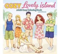 Cozy Lovely Island: Coloring Book for Adults & Teens Featuring Sweet Moments Romantic Beach Scenes and Peaceful Island Dating
