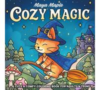 Cozy Magic: A Cute and Comfy Coloring Book for Adults and Teens With Hygge-Inspired Designs Featuring Magical Moments For Relaxation