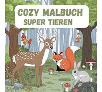 Cozy Malbuch Super Tieren: Fuer Erwachsene Und Jugendliche Mit Leichten Und Einfachen Motiven Zum Entspannen