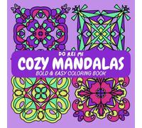 Cozy Mandalas: 50 Bold & Easy Mandalas For Adults And Kids