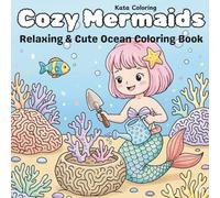 Cozy Mermaids: Relaxing & Cute Ocean Coloring Book