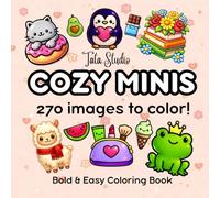 Cozy Minis: A Mini Adult Coloring Book with 270 Cute Designs for Easy Coloring, Relaxation, Stress Relief, Creative Projects, Handmade Gifts, Stickers, and Fabric Transfer Crafts