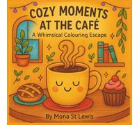 Cozy Moments at the Café: A Whimsical Colouring Escape for Quiet Moments and Creative Calm