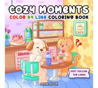 Cozy Moments, Color By Line Coloring Book: Adorable Fuzzy Animals With Chill & Sassy Vibes, Go Wild With You Imagination Through The Lines!