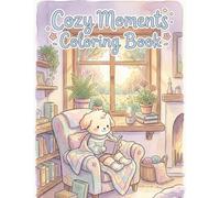 Cozy Moments Coloring Book: Super Cute and Simple Designs for All Ages