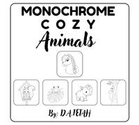 Cozy Monochrome Animals: The Big Book of Mindful Coloring: 50 Kawaii Animal Line Art Pages for Stress Relief and Relaxation, Bold Thick Outlines for Adults and Beginners