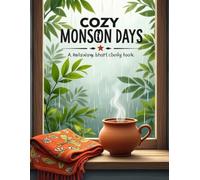 Cozy Monsoon Days - A Relaxing Adult Coloring Book: A Bold & Easy Adult Coloring Book Inspired by Rainy Days, Street Food & Rangoli Patterns - 60+ ... Chai, and Home Aesthetics for Stress Relief