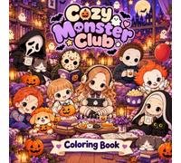 Cozy Monster Club: Cute & Spooky Halloween Coloring Book: Cozy Fall Coloring Pages with Pumpkins, Autumn Activities and Adorable Creepy Characters for Kids and Teens