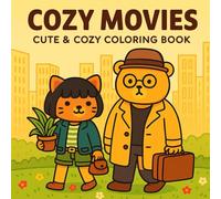Cozy Movies - Cute & Cozy Coloring Book: Adorable Movie-Inspired Animal Scenes to Color & Enjoy