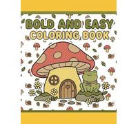 Cozy Mushroom World: Giant Bold and Easy Coloring Book: 50 Thick Line & Simple Designs | The Complete Cottagecore Collection of Magical Forests and Cute Animals
