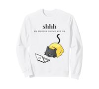 Cozy Mystery Cat Crime Shss My Murder Shows are on. Sweatshirt