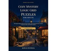 Cozy Mystery Logic Grid Puzzles for Adults: 100 Original Village Cases from Easy to Expert, with Progressive Hints, Printable Companion Grids, and Verified Solutions