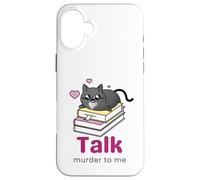 Cozy Mystery Talk Murder to Me, Fan de Roman Policier Coque pour iPhone 16 Plus