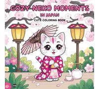 Cozy Neko Moments In Japan Cute Coloring Book: Featuring Adorable Cat Characters And Charming Japanese Scenes for Relaxation
