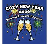 Cozy New Year 2026: Bold And Easy Coloring Book For Kids And Adults featuring Party Vibes and Relaxing Winter Scenes