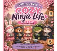 Cozy Ninja Coloring Book for Adults & Teens: Step into a peaceful world of adorable ninjas, cozy adventures, and relaxing creativity!