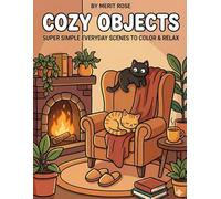 cozy objects: super simple everyday Scenes to color & relax