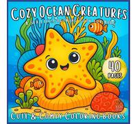 Cozy Ocean creatures: Cute Sea animals in Fun underwater Scenes - A Relaxing Coloring Book for Kids