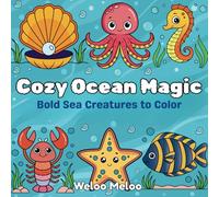 Cozy Ocean Magic : Coloring Book for Adults ,Seniors and Kids | Bold and Easy Designs for Relaxation with Sea Life: Cute Sea Life: A Sweet and Cozy Coloring Book