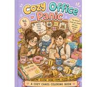 Cozy Office Panic - Vol. 3: The Book You Should Tell Your Therapist About: A Cozy Chaos Coloring Book - Who Killed Productivity?