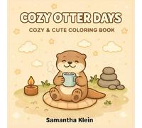Cozy Otter Days Cute Coloring Book for Kids and Adults: 40 Bold & Easy Designs for Relaxation