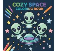 Cozy Outer Space Galaxy Planet UFO Extraterrestrial Coloring Book Gift for Kids Boys Girls: Space Coloring Activity Book Kindergarten Elementary Ages ... Astronaut Planet Relaxation Coloring Book