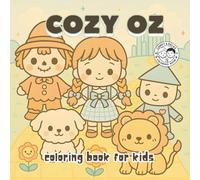 Cozy Oz: A Heartwarming Coloring Adventure Inspired by the book Magic of Oz