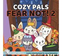 Cozy Pals FEAR NOT! 2: Comfy Coloring Book for Adults and Teens Featuring Cute Adorable Bunnies in Spooky Moments for Relaxation (Bold & Simple, Cute & Easy)
