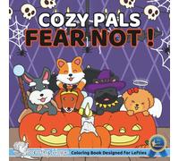 Cozy Pals FEAR NOT ! (Left-Handed Edition): Comfy Coloring Book for Left-Handed Adults and Teens Featuring Cute Adorable Dogs in Spooky Moments (Bold & Simple, Cute & Easy)