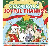Cozy Pals JOYFUL THANKS 2: Comfy Coloring Book for Adults and Teens Featuring Cute Adorable Bunnies in Thanksgiving & Christmas Moments for Relaxation (Bold & Simple, Cute & Easy)