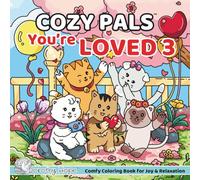 Cozy Pals You’re LOVED 3: Comfy Coloring Book for Adults and Teens Featuring Cute Adorable Kittens in Loving Moments for Relaxation (Bold & Simple, Cute & Easy)