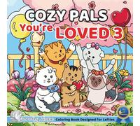 Cozy Pals You’re LOVED 3 (Left-Handed Edition): Comfy Coloring Book for Left-Handed Adults and Teens Featuring Cute Adorable Kittens in Loving Moments for Relaxation (Bold & Simple, Cute & Easy)