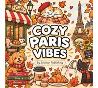Cozy Paris Vibes: Bold and Easy Fall Coloring Book for Stress Relief and Relaxation with Cute Paris Sights and Friends
