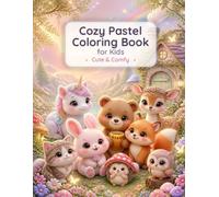 COZY PASTEL COLORING BOOK FOR KIDS: CUTE & COMFY