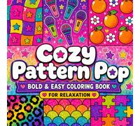 Cozy Pattern Pop: Bold and Easy Coloring Book for Relaxation and Stress Relief