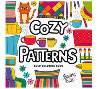 Cozy Patterns: Bold Coloring Book for Adults and Kids: From Warm Sweaters to Comfy Corners - Color Your Way to Cozy Bliss